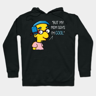 My mom says i’m cool Hoodie